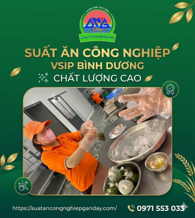 Suất ăn công nghiệp Vsip Bình Dương Chất lượng cao